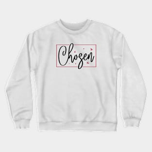 Chosen Crewneck Sweatshirt